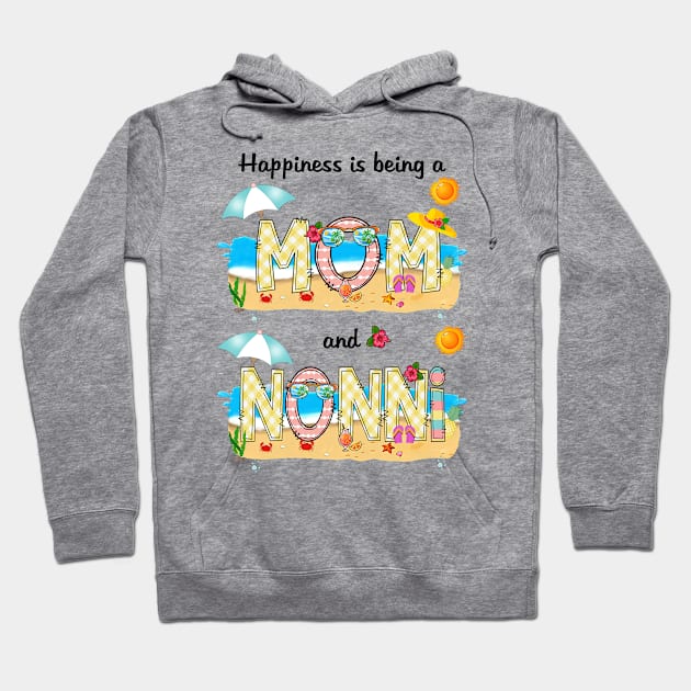 Happiness Is Being A Mom And Nonni Summer Beach Happy Mother's Hoodie by KIMIKA